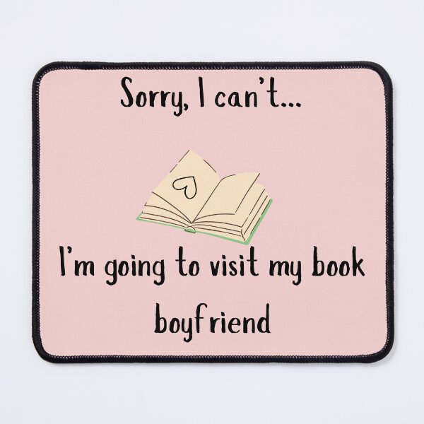 Item preview, Sorry, I can't, I'm going to visit my book boyfriend designed and sold by Momocakes.