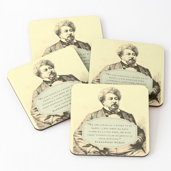 Item preview, Alexandre Dumas quote: We are always in a hurry to be happy...; for when we have suffered a long time, we have great difficulty in believing in good fortune. designed and sold by artbleed.
