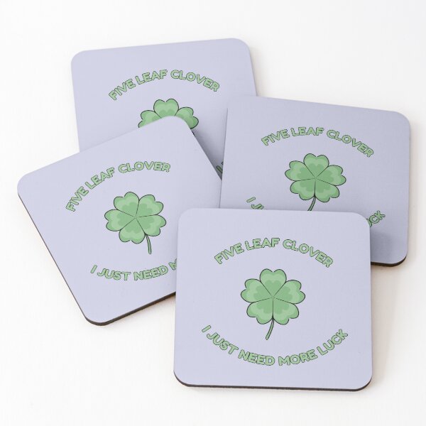 Item preview, FIVE LEAF CLOVER I JUST NEED MORE LUCK designed and sold by HugSomeNettles.