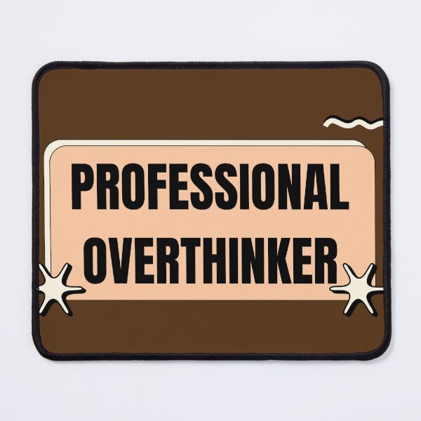 Item preview, Professional Overthinker – Funny Mental Health  designed and sold by TeesAndSass.
