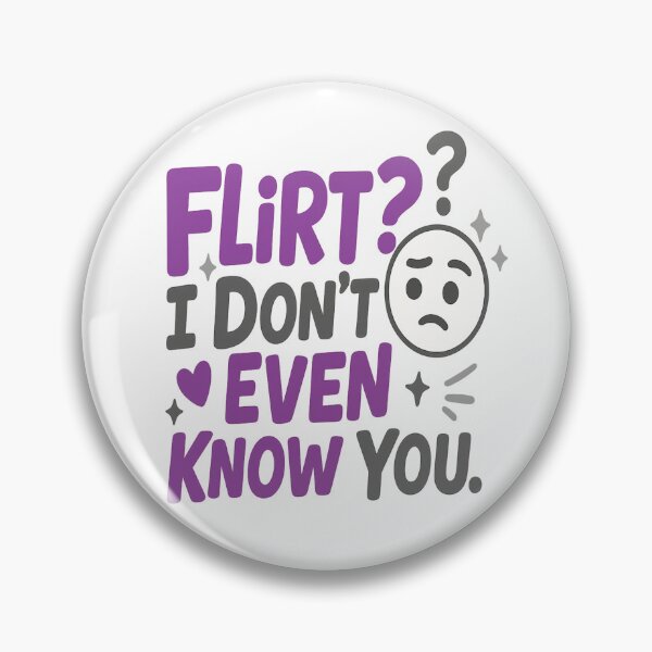 Item preview, Demisexual Pride – Flirt? I Don’t Even Know You! designed and sold by Rajasekar.