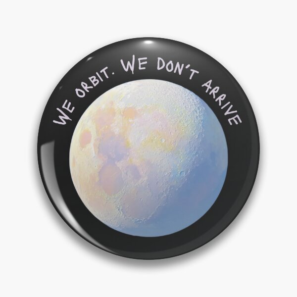 Item preview, We orbit. We don't arrive. │ Moon Oversized designed and sold by mallardpark.