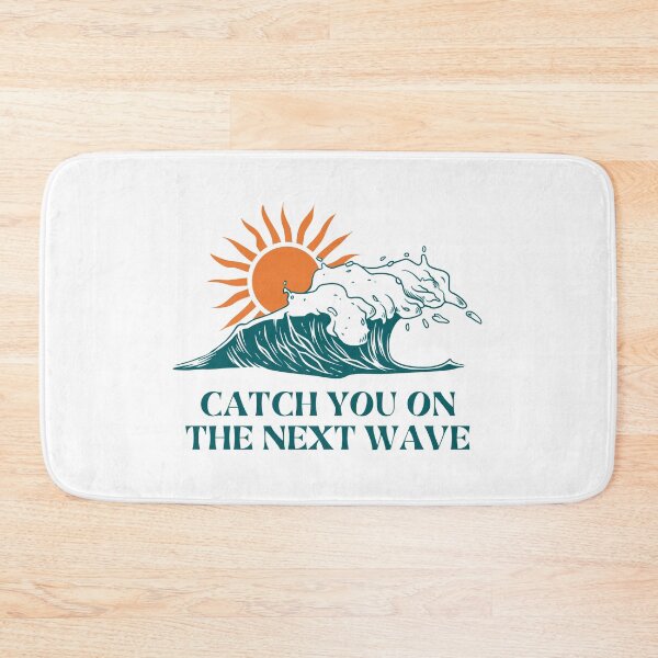 Item preview, Catch You on the Next Wave designed and sold by lazycreationaaa.