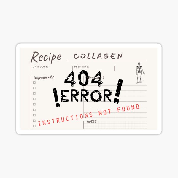 Collagen: Recipe Not Found Sticker