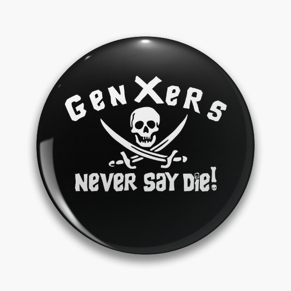 Item preview, Gen Xers Never Say Die! designed and sold by SideQuest - Scribbled Chaos!.