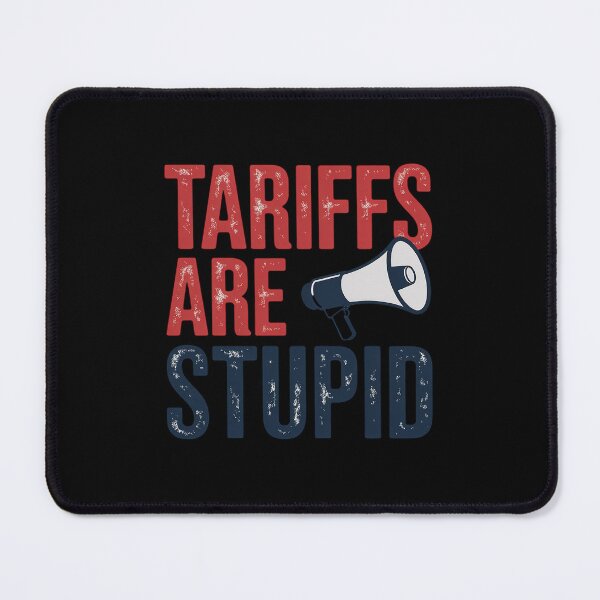 Item preview, Tariffs Are Stupid, Anti-Tariff, Anti-Trump designed and sold by splindoershop.