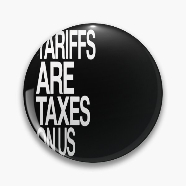 Item preview, Tariffs Are Taxes On Us designed and sold by splindoershop.