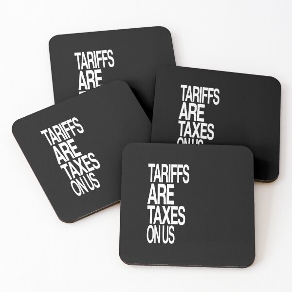 Item preview, Tariffs Are Taxes On Us designed and sold by splindoershop.