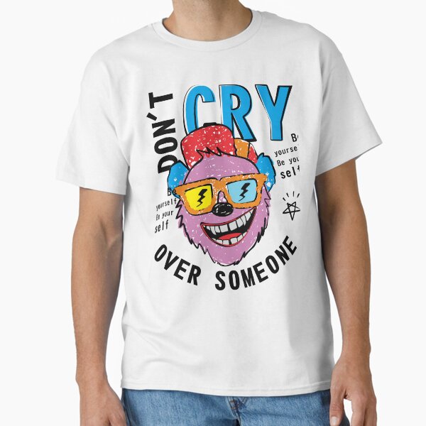Item preview, Don't Cry Over Someone designed and sold by Kappadog.