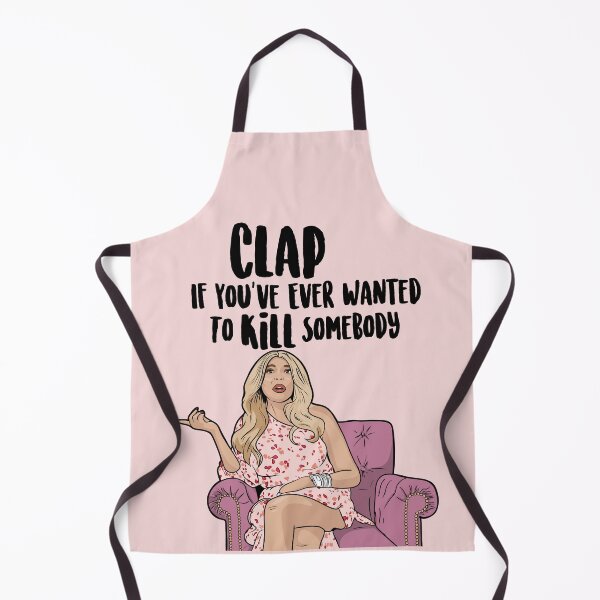 Item preview, Clap If You've Ever Wanted To Kill Somebody - Wendy Williams designed and sold by PopShopDesignFR.