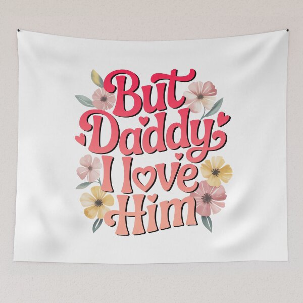 Item preview, But Daddy i Love Him designed and sold by graphic-genie.
