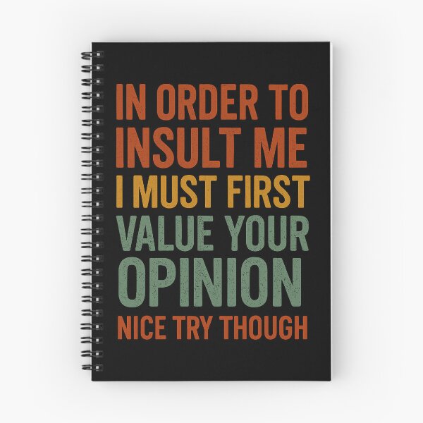 Item preview, Sarcastic Quote About Insults and Opinions designed and sold by ndalamson.