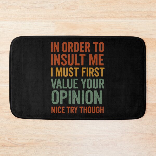 Item preview, Sarcastic Quote About Insults and Opinions designed and sold by ndalamson.