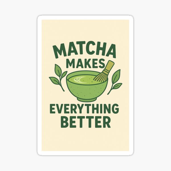 Item preview, Matcha - Matcha makes everything better designed and sold by AYRH.