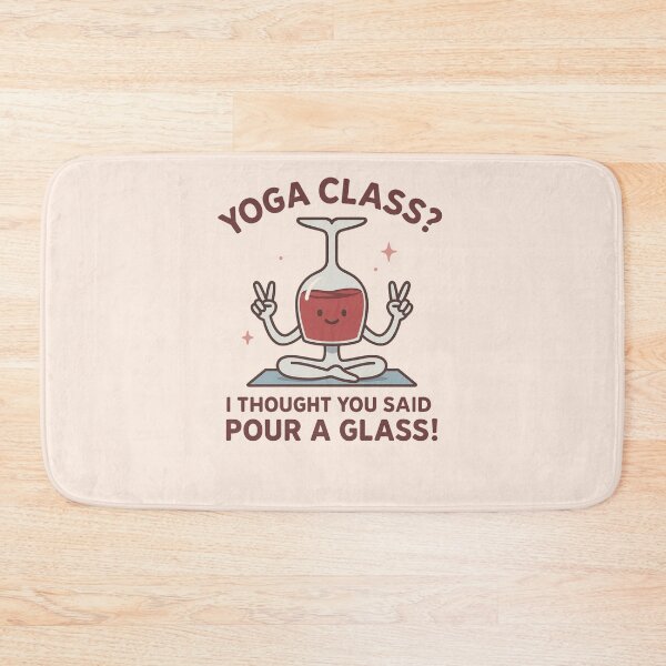 Item preview, Yoga Class? I Thought You Said Pour a Glass! – Wine & Yoga Humor designed and sold by PrintHorizonD.