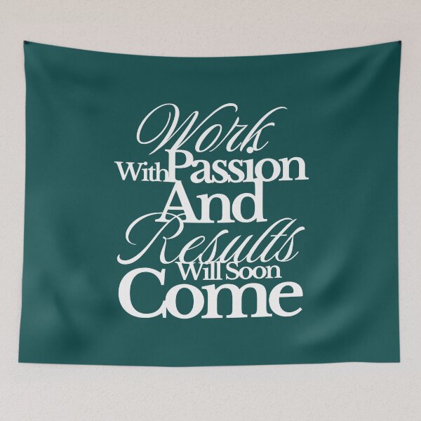 Item preview, Work With Passion And Results Will Soon Come Inspirational Saying designed and sold by NosandEdgy.