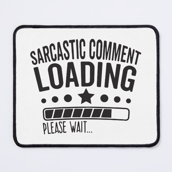 Item preview, Sarcastic comment loading please wait  designed and sold by BrownHorse90s.