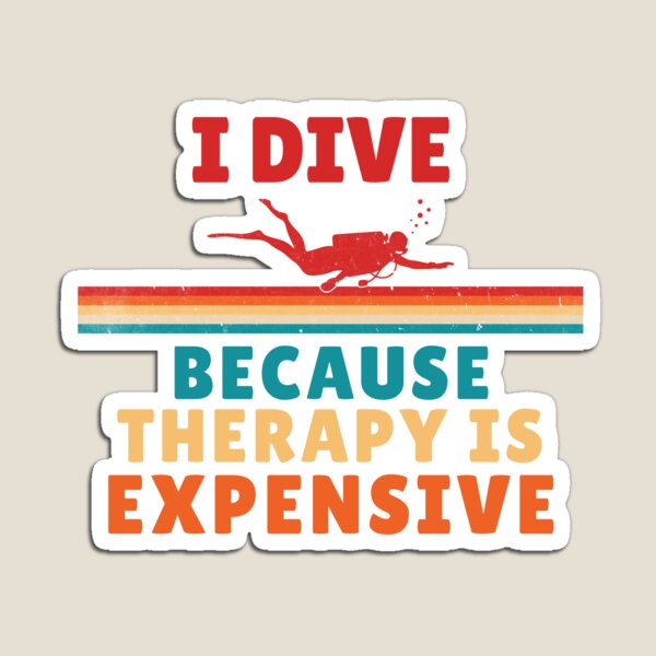 Item preview, I Dive Because Therapy is Expensive" Scuba Diving designed and sold by BaliChili.