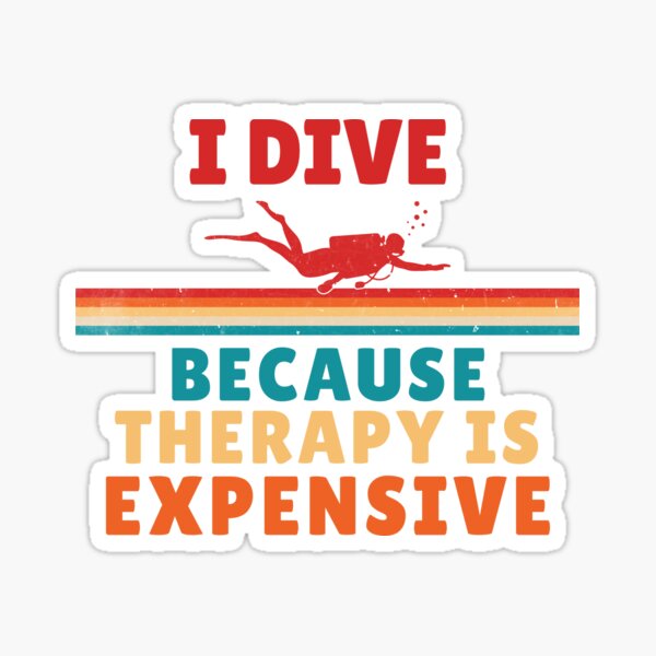 Item preview, I Dive Because Therapy is Expensive" Scuba Diving designed and sold by BaliChili.