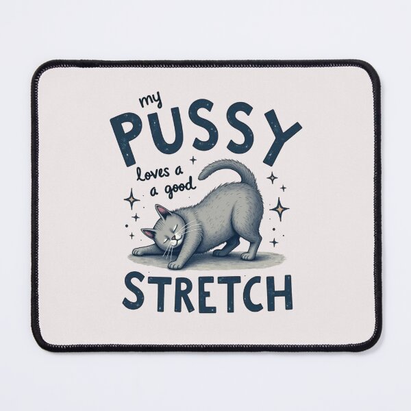 Item preview, My Pussy Loves A Good Stretch Retro designed and sold by goingoncetwice.