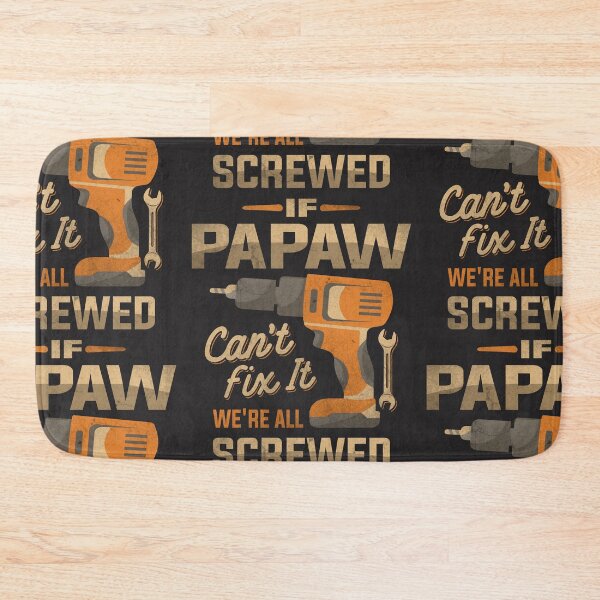 Item preview, If Papaw Can't Fix It We're All Screwed Dad Grandpa designed and sold by cidolopez.