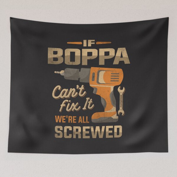 Item preview, If Boppa Can't Fix It We're All Screwed Dad Grandpa designed and sold by cidolopez.