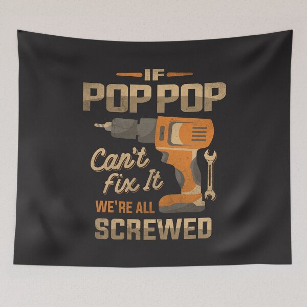 Item preview, If Pop Pop Can't Fix It We're All Screwed Dad Grandpa designed and sold by cidolopez.