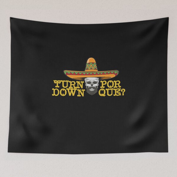 Item preview, Turn Down Por Que Mexican designed and sold by Barnissim.
