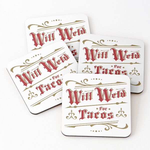Item preview, Will Weld For Tacos From Tjays on a Cool designed and sold by TJays.