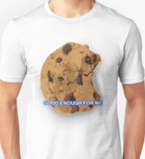 Good Enough For Me Unisex T-Shirt
