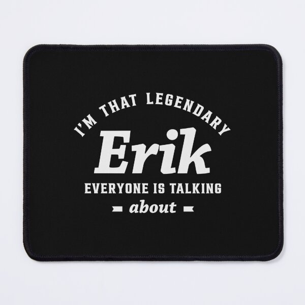 Item preview, I'm That Legendary Erik Funny Name Erik designed and sold by cidolopez.