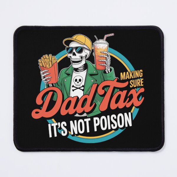 Item preview, Dad Tax Making Sure It's Not Poison Funny Fathers Day designed and sold by brynatshop.