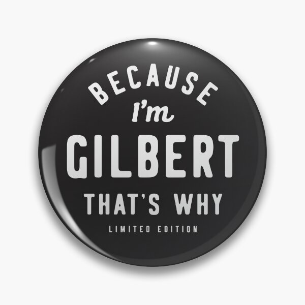 Item preview, Because I'm Gilbert That's Why Name Gilbert designed and sold by cidolopez.