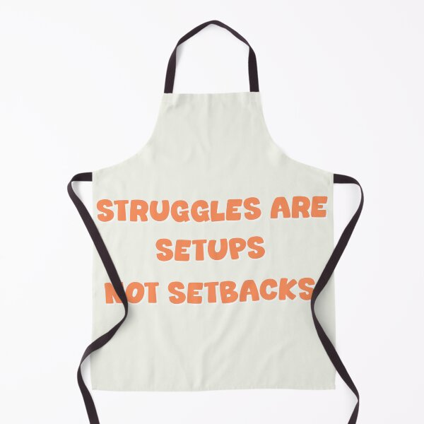 Item preview, Struggles Are Setups Not Setbacks designed and sold by Shooz34.