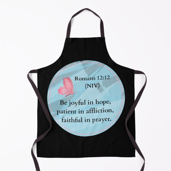 Item preview, Romans 12:12 NIV Be joyful in hope, patient in affliction, faithful in prayer designed and sold by ClickATee Store .