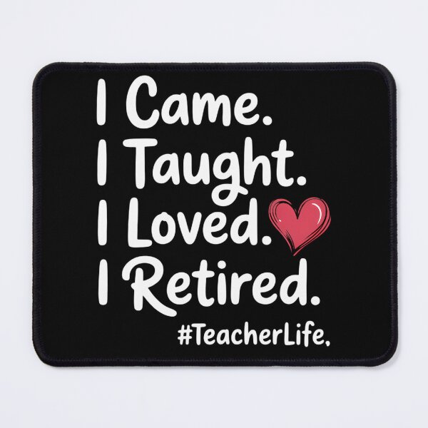 Item preview, I Came I Taught I Loved I Retired Teacher School Back designed and sold by brynatshop.