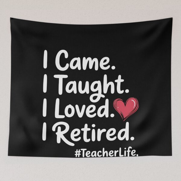 Item preview, I Came I Taught I Loved I Retired Teacher School Back designed and sold by brynatshop.