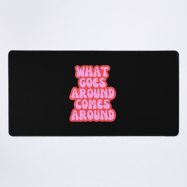 Item preview, what goes around comes around designed and sold by SWETA HALDER.