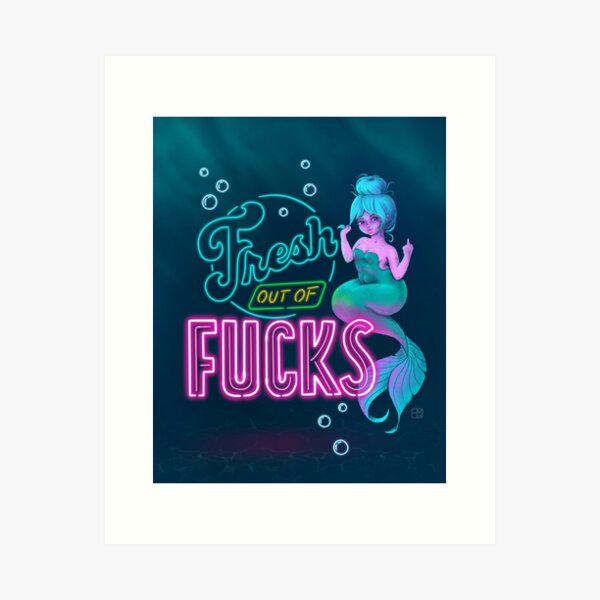Fresh Out of Fucks Art Print