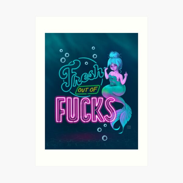Fresh Out of Fucks Art Print