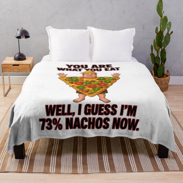 Item preview, You are what you eat! Well, I guess i`m 73% nachos now. designed and sold by TheDripCartel.