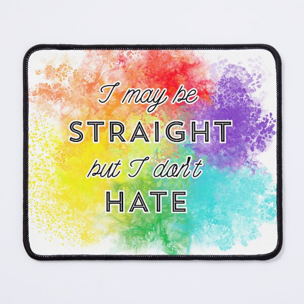 Item preview, I May Be Straight But I Don't Hate Colorgful designed and sold by K-P-Artworks.