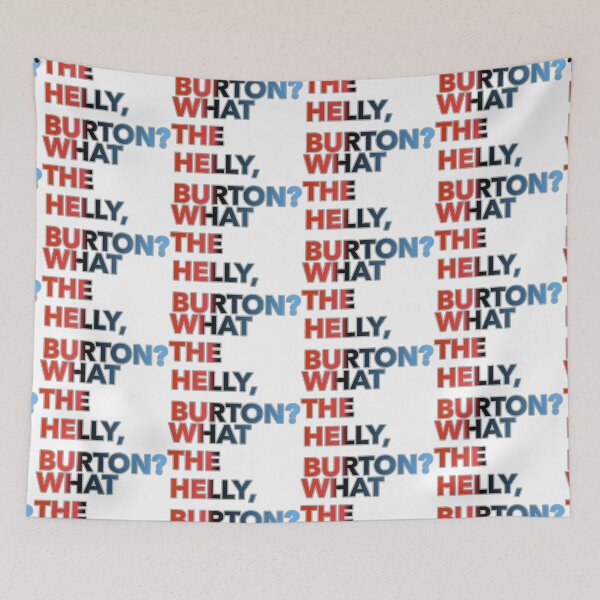 Item preview, What The Helly, Burton? designed and sold by ZooStateofMind.