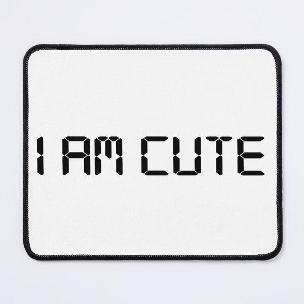 Item preview, I am cute T-Shirt Words tee best gift for friends White shirt designed and sold by Vamos Store.