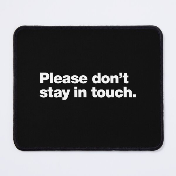 Item preview, Please Don’t Stay in Touch designed and sold by chestify.
