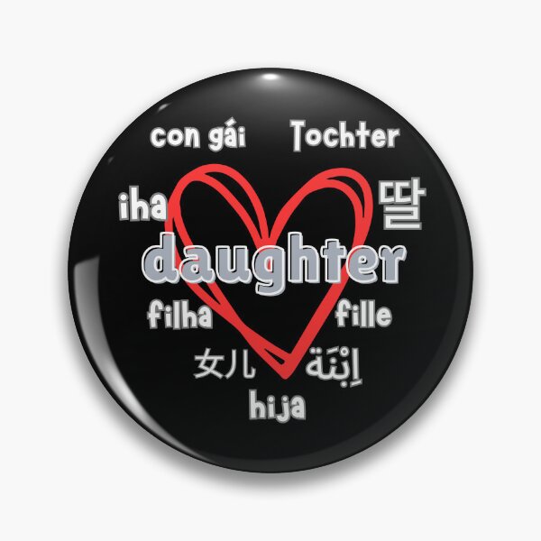 Item preview, Daughter in Different Languages (for dark colors) designed and sold by Sonic Embassy: Vibes.