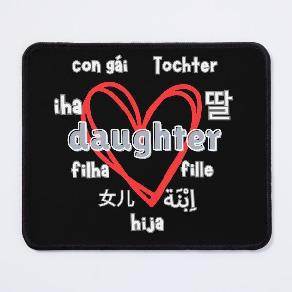 Item preview, Daughter in Different Languages (for dark colors) designed and sold by Sonic Embassy: Vibes.