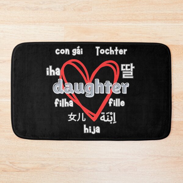 Item preview, Daughter in Different Languages (for dark colors) designed and sold by Sonic Embassy: Vibes.