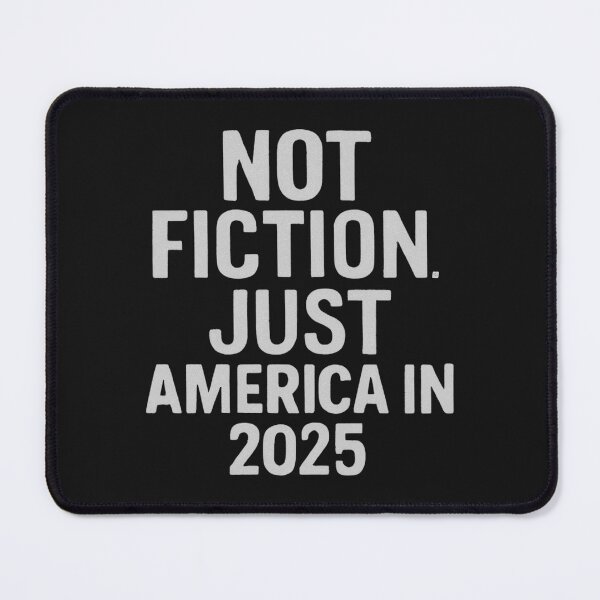 Item preview, Not Fiction. Just America In 2025: Bold Political Statement Typography designed and sold by elynne9.