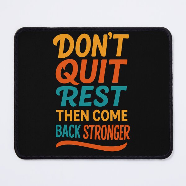 Item preview, Don’t Quit. Rest, Then Come Back Strong – Motivational Quote Design designed and sold by GracefulPODshop.